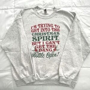 “I’m Trying To Get Into The Christmas Spirit…”Size XL. NWOT Sweatshirt
